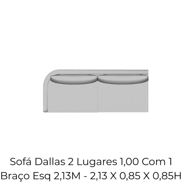 Sofá Dallas 2 Lugares 1,00 Com 1 Braço Esq 2,13M - 2143 2,13 X 0,85 X 0,85H