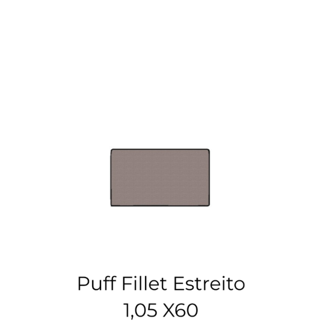 Modulo Puff Fillet Estreito - 1,05 X60