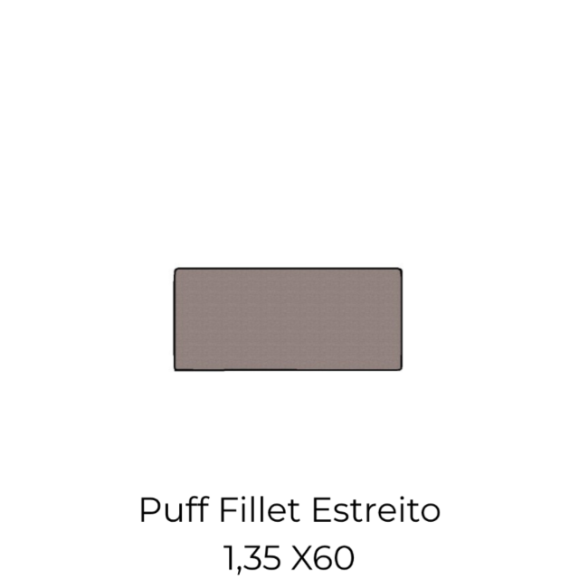 Modulo Puff Fillet Estreito - 1,35 X60