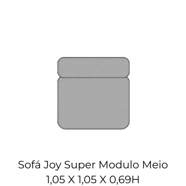 Modulo Sofá Joy Super Modulo Meio - SMM105 1,05 X 1,05 X 0,69H
