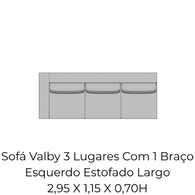Módulo Sofá Valby 3 Lugares Com 1 Braço Esquerdo Estofado Largo - 2,95 X 1,15 X 0,70H